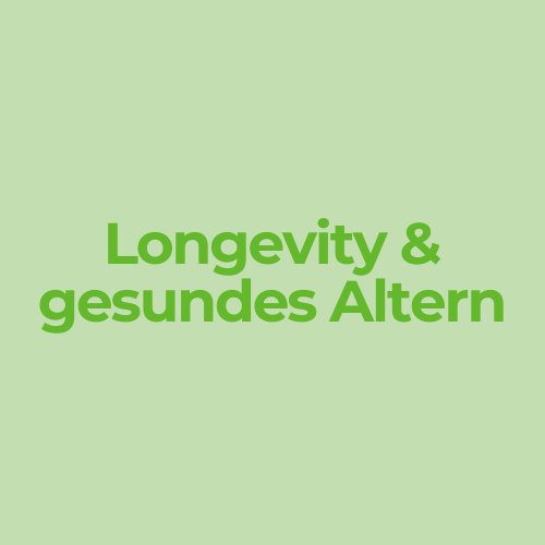 Dunkelgrüner Text „Longevity & gesundes Altern" auf hellgrünem Hintergrund