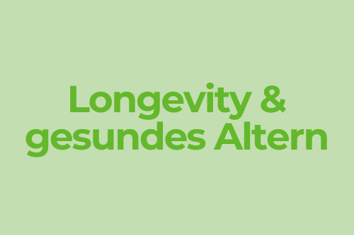 Dunkelgrüner Text „Longevity & gesundes Altern" auf hellgrünem Hintergrund